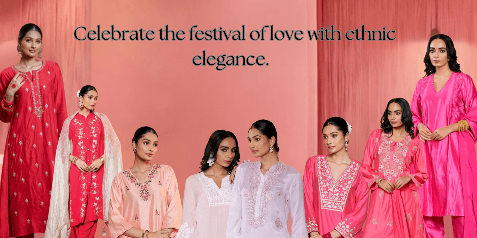Celebrate the festival of love with ethnic elegance